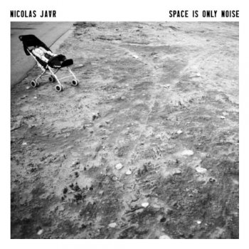 Nicolas Jaar  Space Is Only Noise  2011
