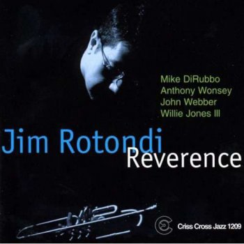 Jim Rotondi Quintet - Reverence (2001)