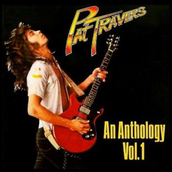 Pat Travers - An Anthology Vol.1 (1990)