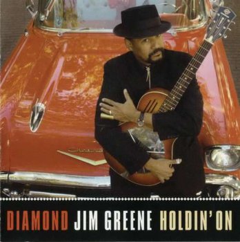 Diamond Jim Greene - Holdin' On (2007)