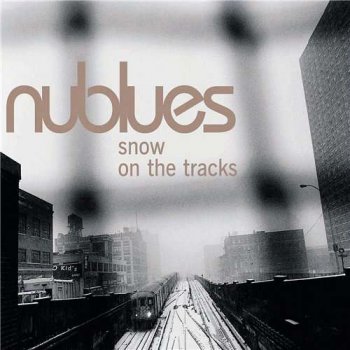 Nublues - Snow On The Tracks (2008)