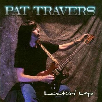 Pat Travers - Lookin' Up (1996)