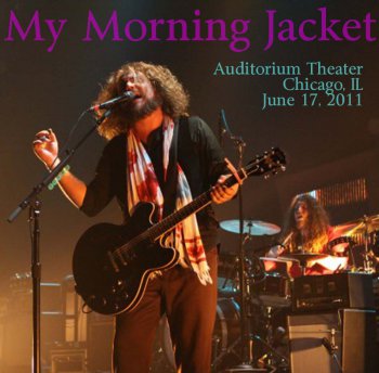 My Morning Jacket - Auditorium Theatre, Chicago, USA (2011)