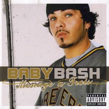 Baby Bash-Menage A Trois 2004