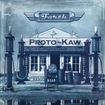 Proto-Kaw -  Forth 2011 (Numavox Records 0016)