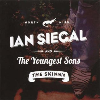 Ian Siegal & The Youngest Sons - The Skinny (2011)