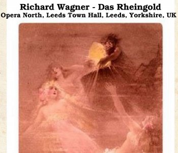 Richard Wagner: Das Rheingold (Opera North / Conductor: Richard Farnes) [FM]