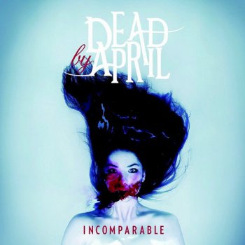 Dead By April - Incomparable (2011)
