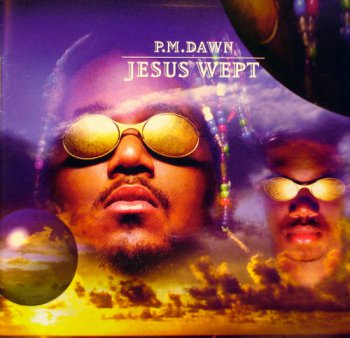 P.M. Dawn-Jesus Wept 1997