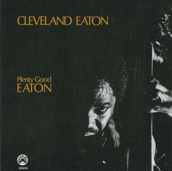 Cleveland Eaton - Plenty Good Eaton - 1975 (2006)