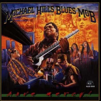 Michael Hills Blues Mob - Have Mercy! (1996)