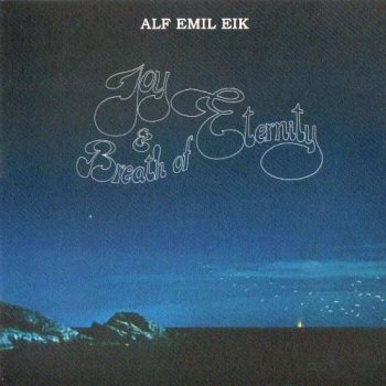 Alf Emil Eik - Joy & Breath of Eternity - 1979 (2010)