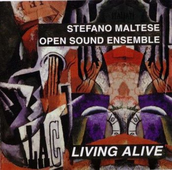 Stefano Maltese Open Sound Ensemble - Living Alive (1999)