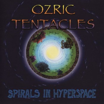 Ozric Tentacles - Spirals In Hyperspace 2004