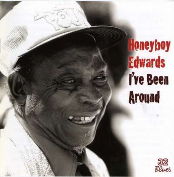 Honeyboy Edwards - I've Been Around (2000)