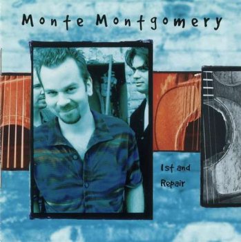 Monte Montgomery - 1st And Repair (1998)
