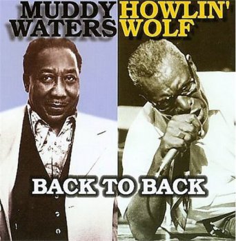 Muddy Waters & Howlin' Wolf - Back to Back (2000)