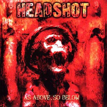 Headshot - As Above, So Below (2008)