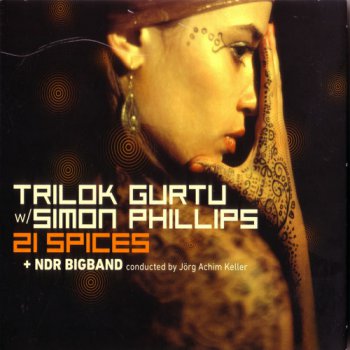 Trilok Gurtu, Simon Phillips & NDR Big Band - 21 Spices (2011)