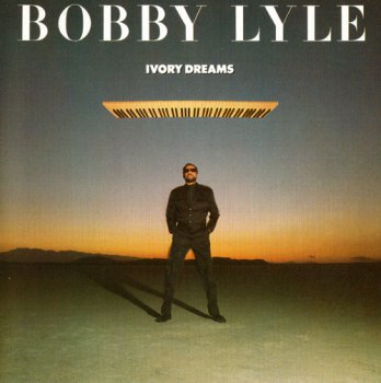 Bobby Lyle - Ivory Dreams (1989)