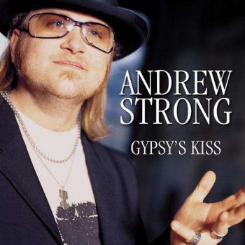 Andrew Strong - Gypsy's Kiss (2002)