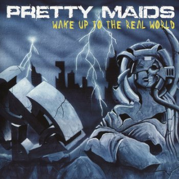 Pretty Maids - Wake Up To The Real World 2006