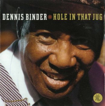 Dennis Binder - Hole in That Jug (2007)