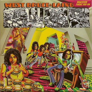 West, Bruce & Laing - Whatever Turns You On [maximum volume level] (1973) Lossless