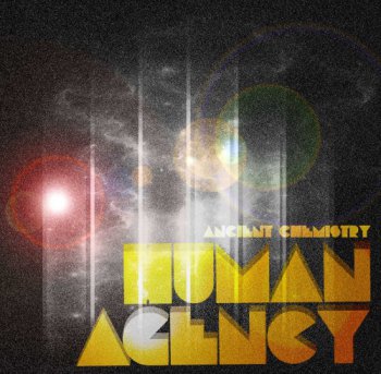 Human Agency - Ancient Chemistry (2011)