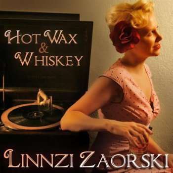 Linnzi Zaorski - Hot Wax and Whiskey (2007)