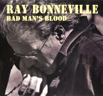 Ray Bonneville - Bad Man’s Blood (2011)