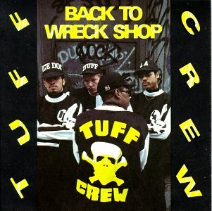 Tuff Crew-Back To Wreck Shop 1989