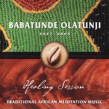 Babatunde Olatunji - Healing Session (2003)