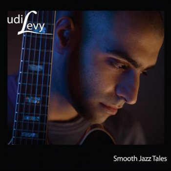 Udi Levy - Smooth Jazz Tales (2008)