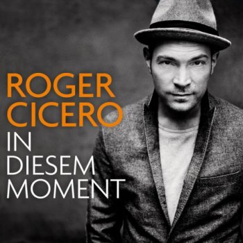 Roger Cicero - In diesem Moment (2011)
