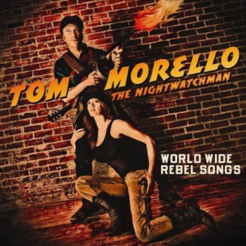 Tom Morello & The Nightwatchman / Дискография (2007 – 2011)