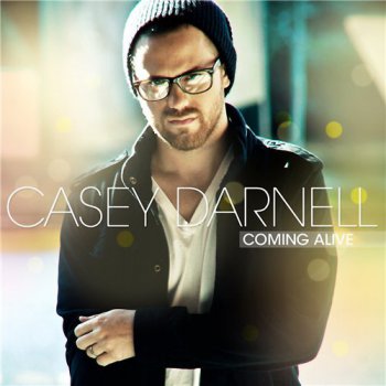 Casey Darnell - Coming Alive (2011)