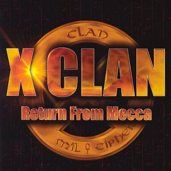 X-Clan-Return From Mecca 2007