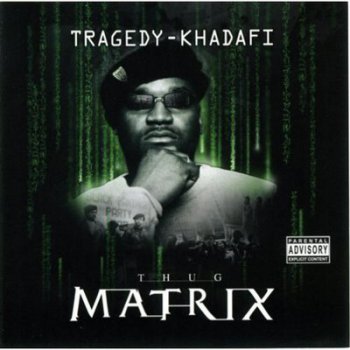 Tragedy Khadafi-Thug Matrix 2005