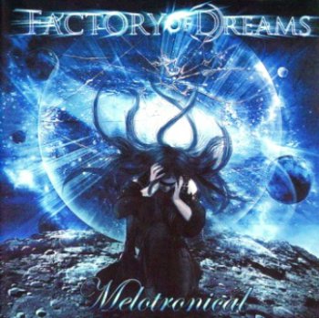 Factory Of Dreams - Melotronical (2011)