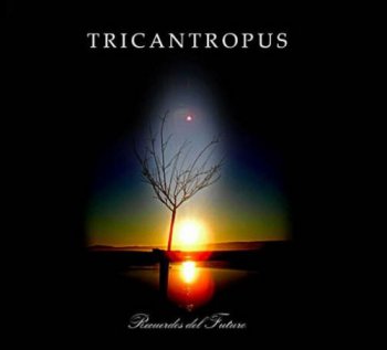 Tricantropus - Recuerdos del Futuro (2007)