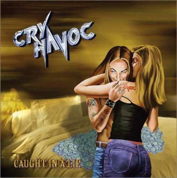 Cry Havoc - Caught In A Lie (2010)