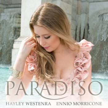 Hayley Westenra & Ennio Morricone - Paradiso (2011)