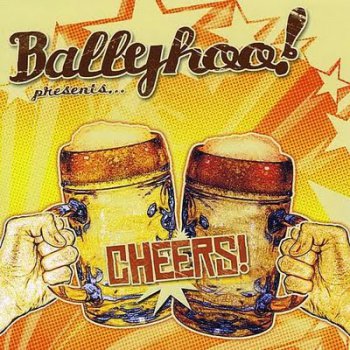 Ballyhoo! - Cheers! (2008)