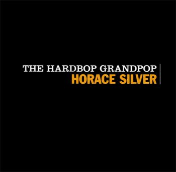 Horace Silver - The Hardbop Grandpop (1996)