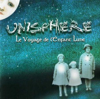 Unisphere - Le Voyage de l'Enfant Lune (2004) 