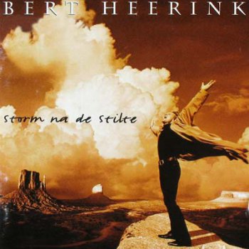 Bert Heerink - Storm Na De Stilte 1995