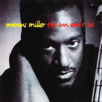 Marcus Miller - The Sun Don’t Lie (1993)