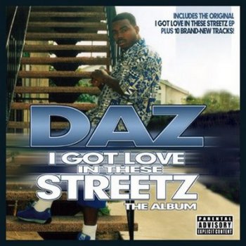 Daz-I Got Love In These Streetz-The Album 2004
