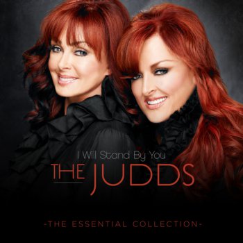 The Judds - I Will Stand By You: The Essential Collection (2011)